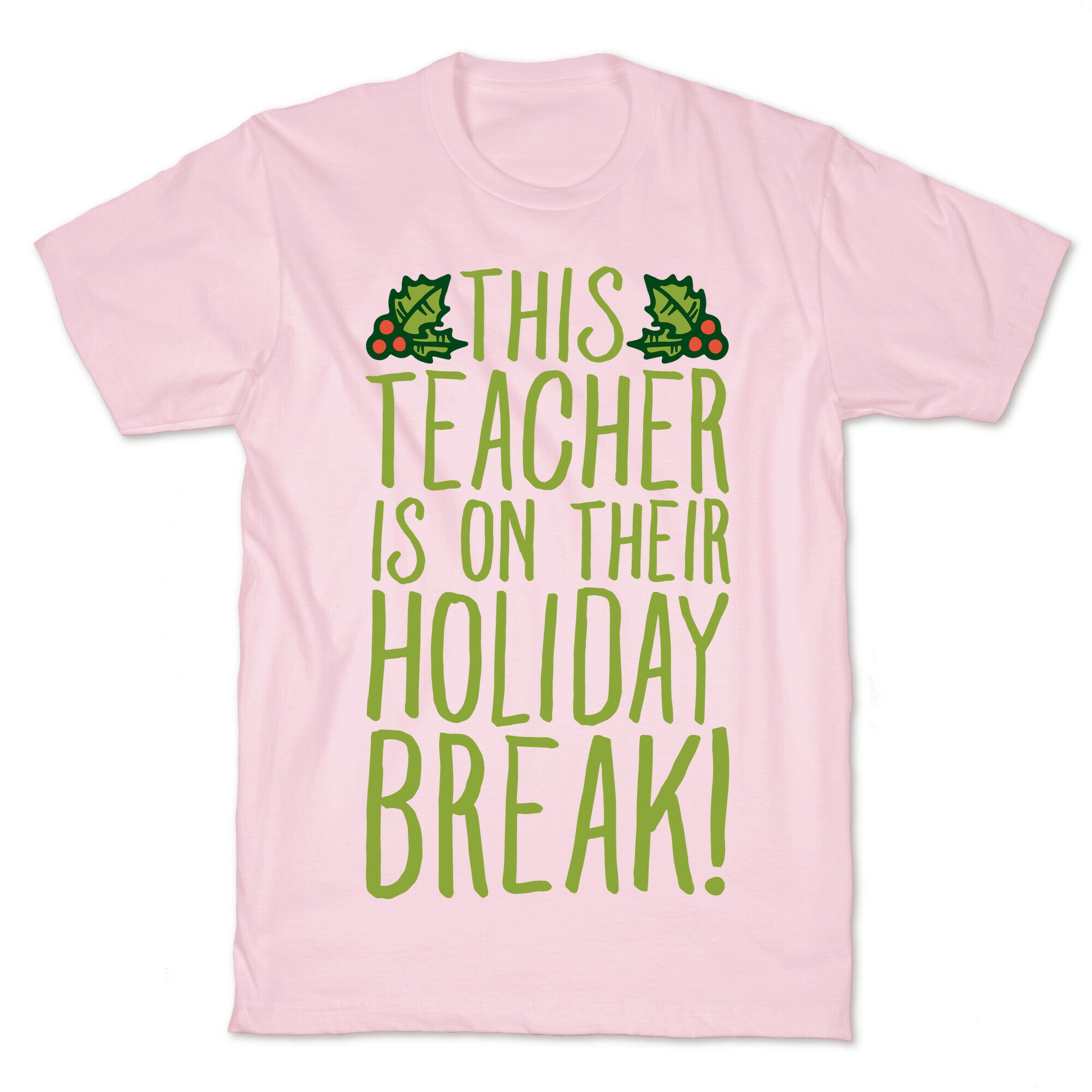 This Teacher Is On Their Holiday Break T-Shirt